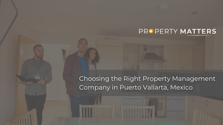 Choosing the Right Property Management Company in Puerto Vallarta, Mexico
