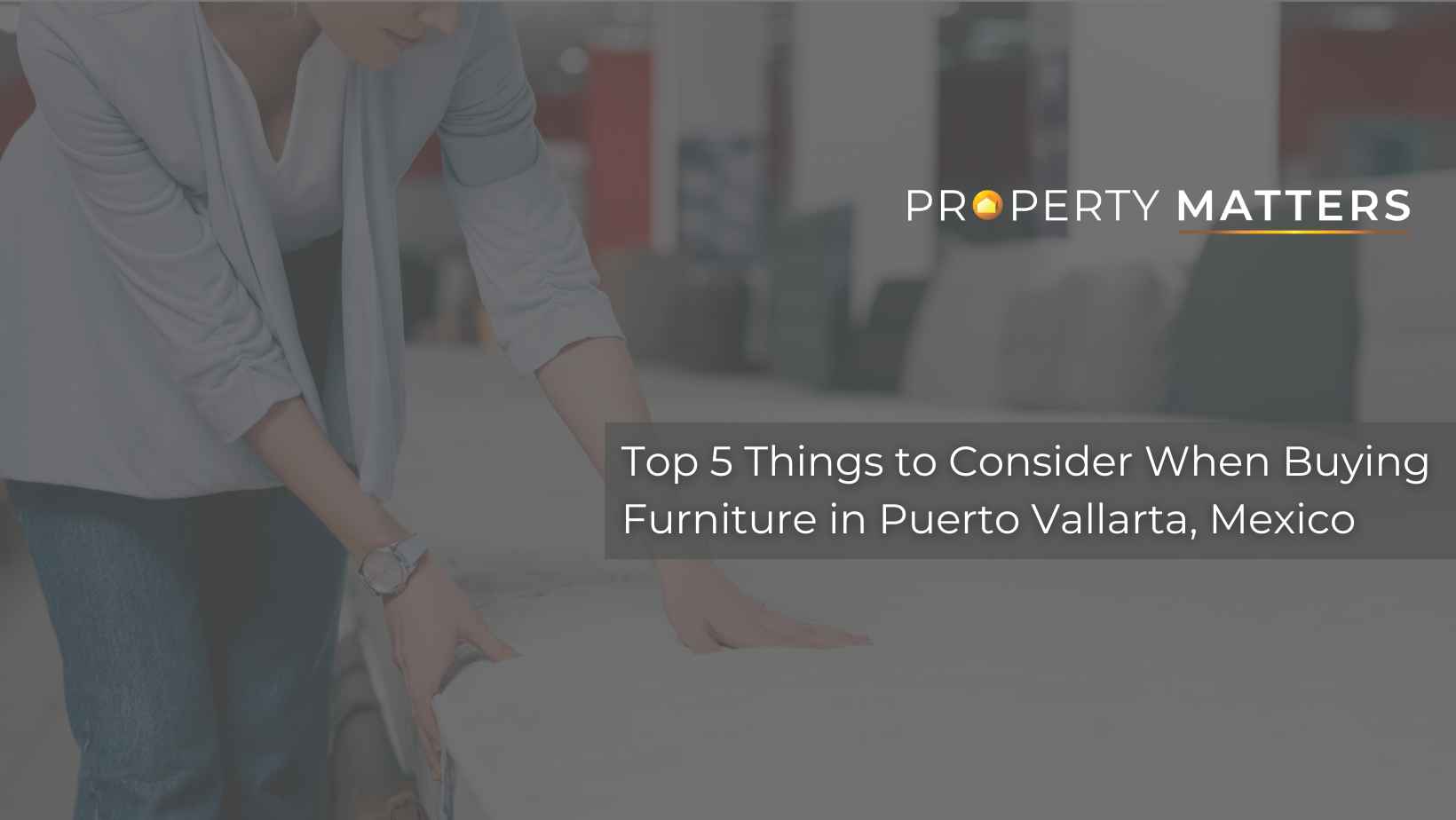 Buying Furniture in Puerto Vallarta Mexico