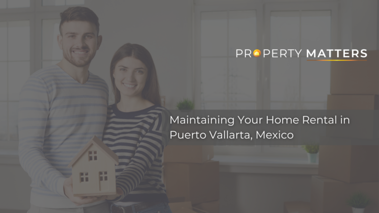 Maintaining Your Home Rental in Puerto Vallarta