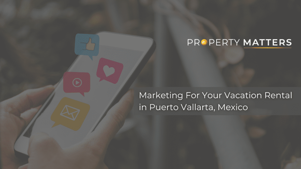 Marketing For Your Vacation Rental in Puerto Vallarta