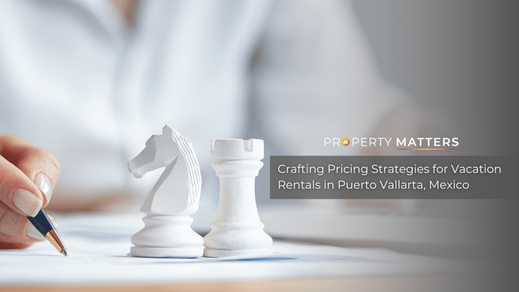 Crafting Pricing Strategies for Vacation Rentals in Puerto Vallarta, Mexico