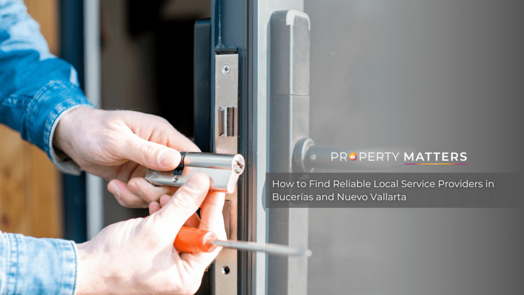 How to Find Reliable Local Service Providers in Bucerias and Nuevo Vallarta