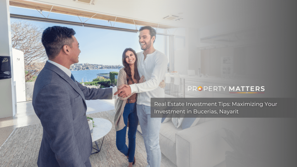 Real Estate Investment Tips: Maximizing Your Investment in Bucerias, Nayarit