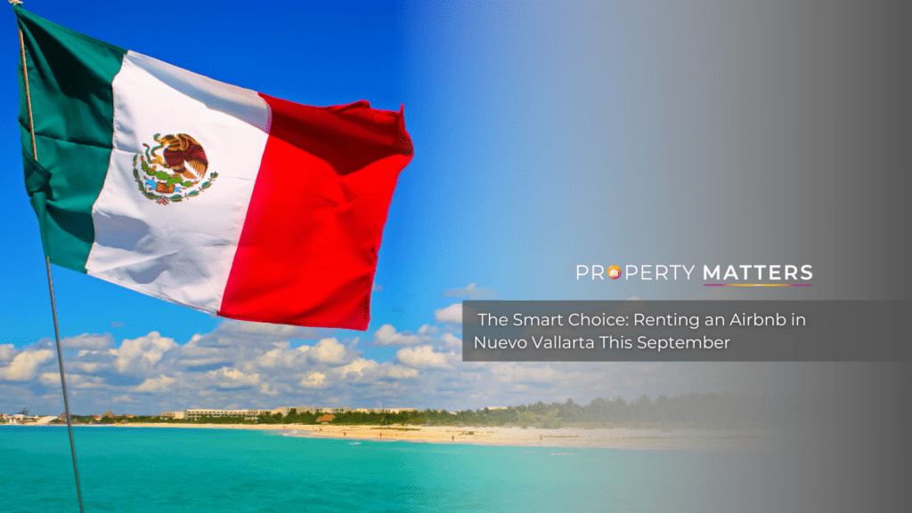 The Smart Choice: Renting an Airbnb in Nuevo Vallarta This September