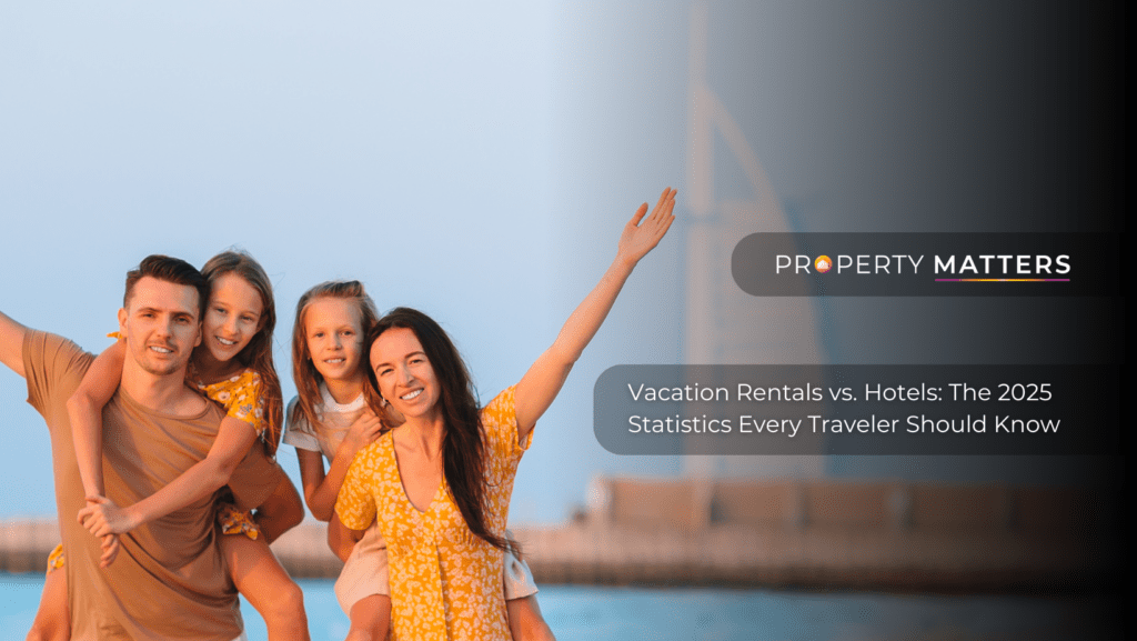 Vacation Rentals vs. Hotels: The 2025 Statistics Every Traveler Should Know
