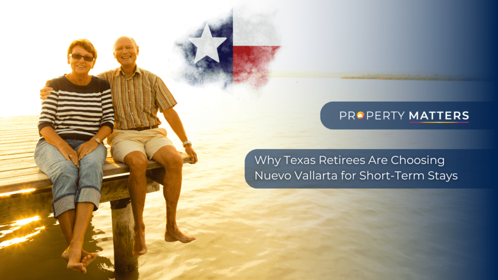 Why Texas Retirees Are Choosing Nuevo Vallarta for Short-Term Stays