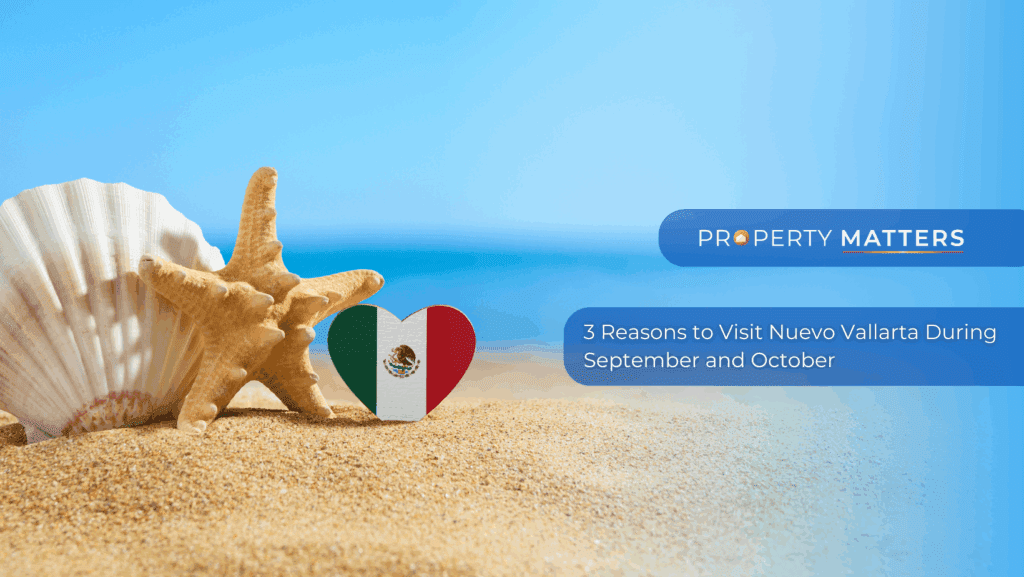 3 Reasons to Visit Nuevo Vallarta During September and October