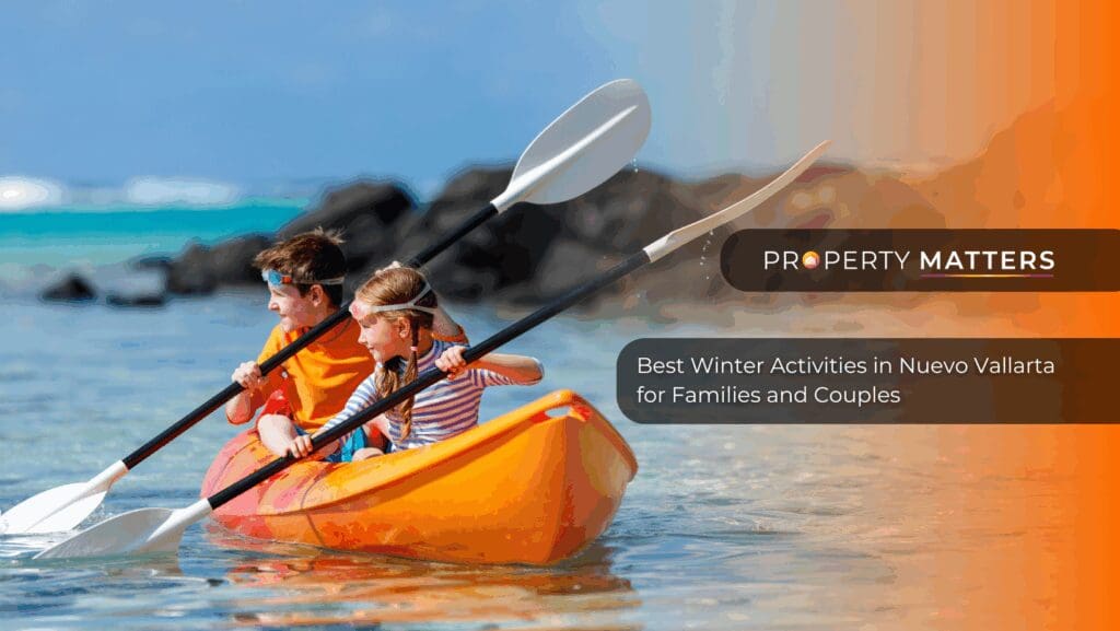 Best Winter Activities in Nuevo Vallarta for Families and Couples