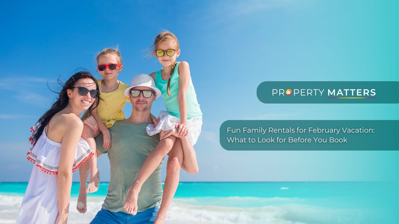 Fun Family Rentals for February Vacation: What to Look for Before You Book