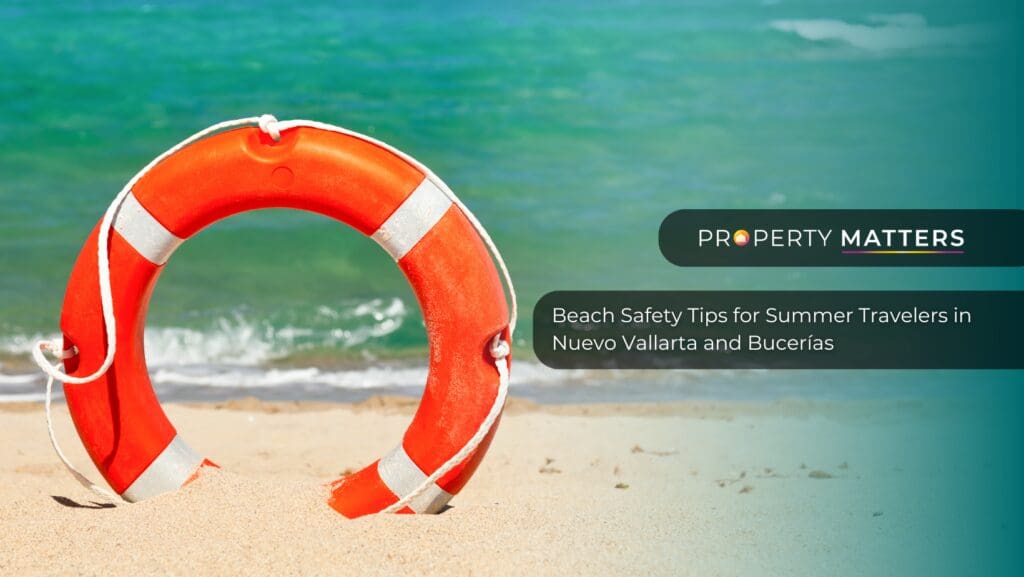 Beach Safety Tips for Summer Travelers in Nuevo Vallarta and Bucerías